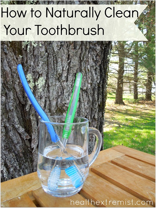 How To Naturally Clean Your Toothbrush