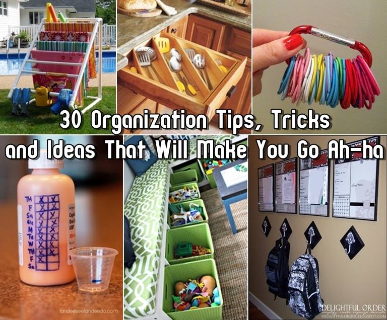 30 Organization Tips, Tricks and Ideas That Will Make You Go Ah-ha