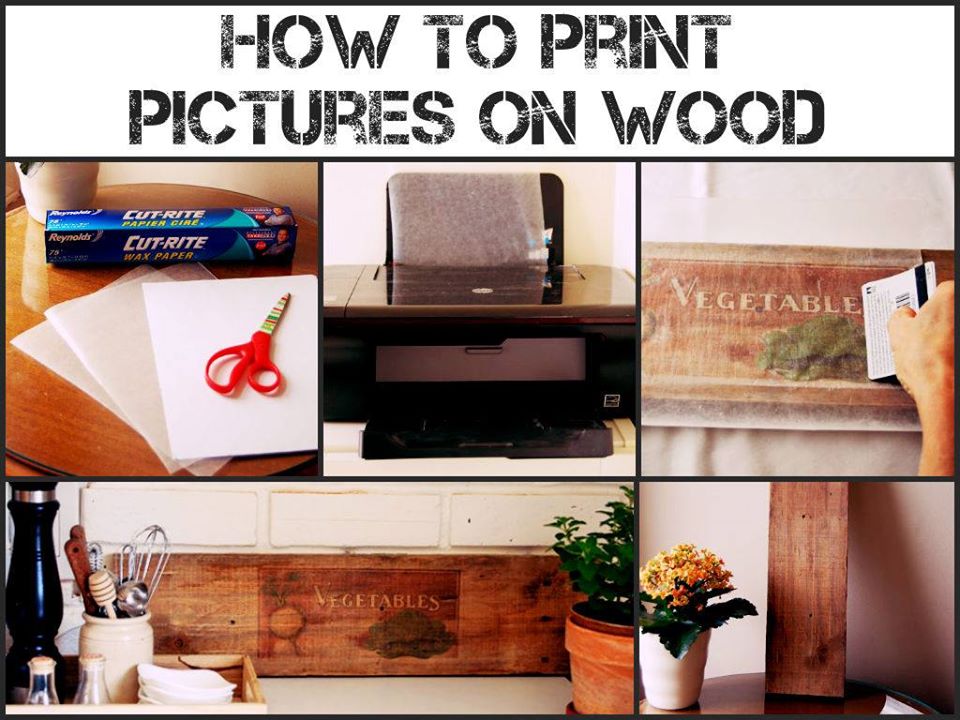 How To Print Pictures On Wood