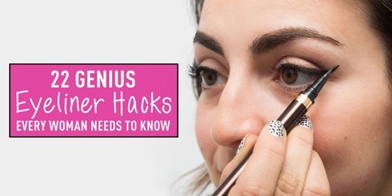 22 Genius Eyeliner Hacks Every Woman Needs to Know