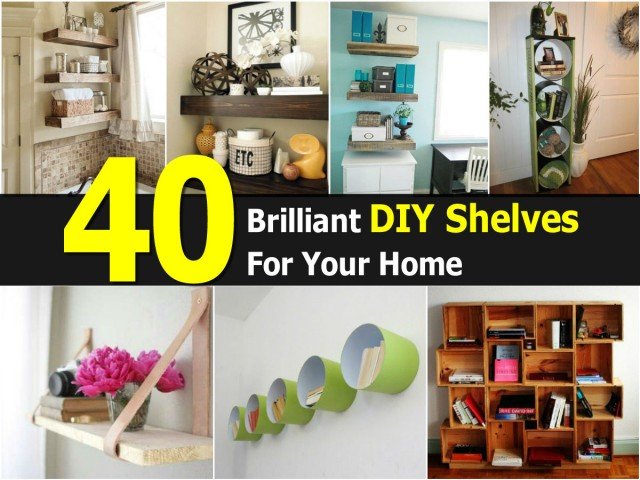 40 Brilliant DIY Shelves For Your Home